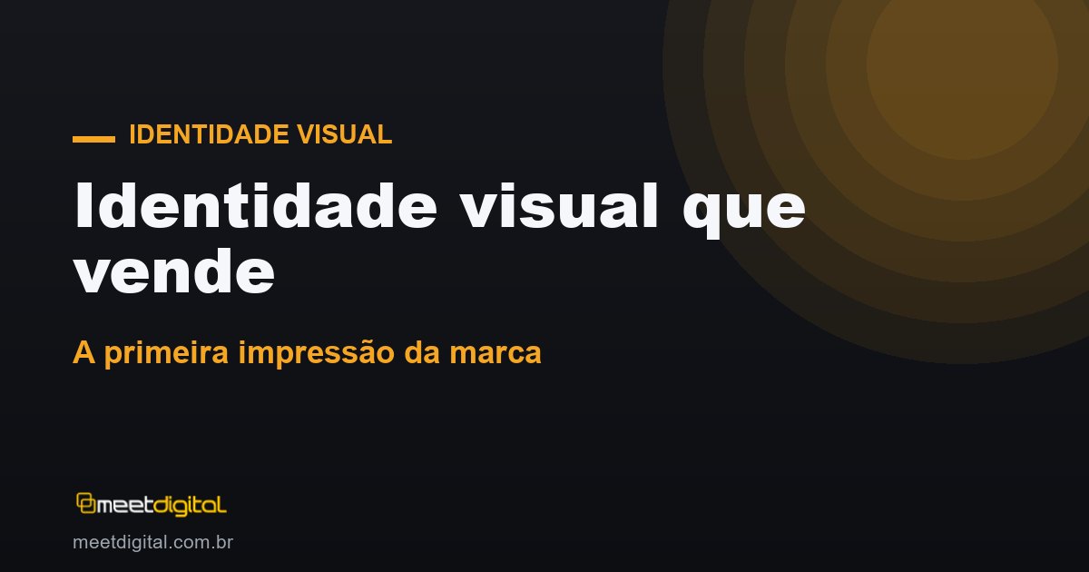 Identidade visual: a primeira impressão que vende pela sua marca